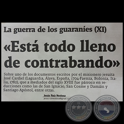 LA GUERRA DE LOS GUARANES (XI) - Est todo lleno de contrabando - Por JESS RUIZ NESTOSA - Domingo, 18 de Junio de 2017